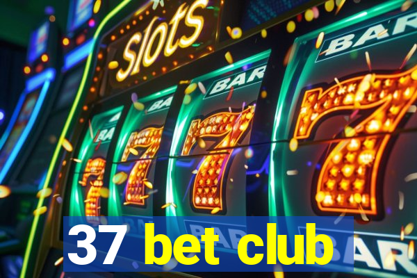 37 bet club